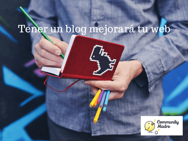 Tener un blog mejorará tu web